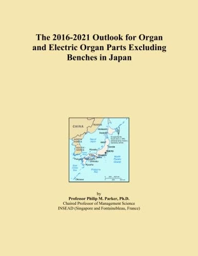 The 2016-2021 Outlook for Organ and Electric Organ Parts Excluding Benches in Japan