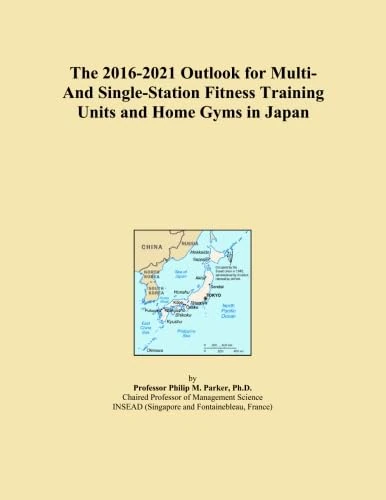 The 2016-2021 Outlook for Multi- And Single-Station Fitness Training Units and Home Gyms in Japan