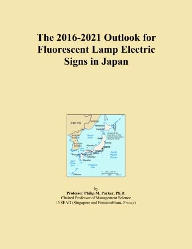 The 2016-2021 Outlook for Fluorescent Lamp Electric Signs in Japan