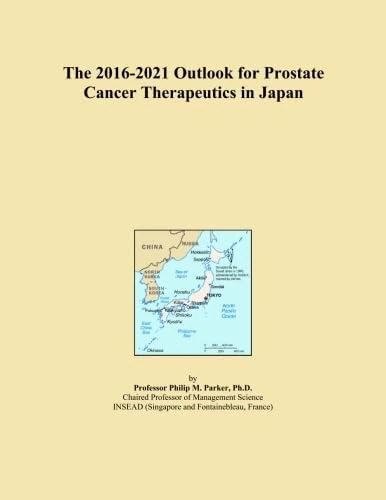 The 2016-2021 Outlook for Prostate Cancer Therapeutics in Japan