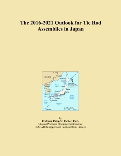 The 2016-2021 Outlook for Tie Rod Assemblies in Japan