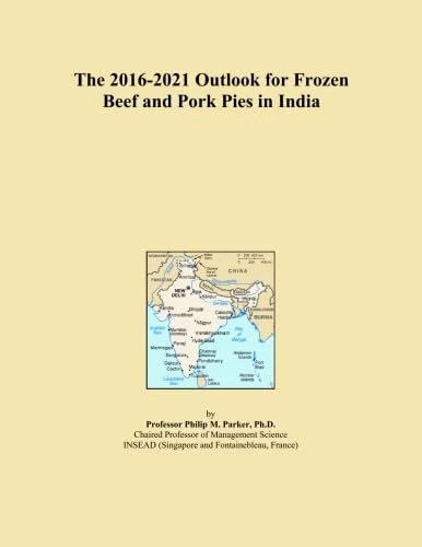 The 2016-2021 Outlook for Frozen Beef and Pork Pies in India
