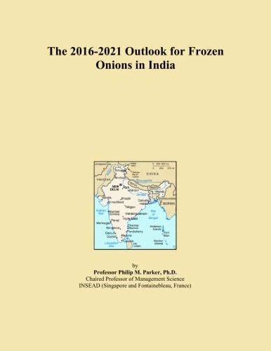 The 2016-2021 Outlook for Frozen Onions in India