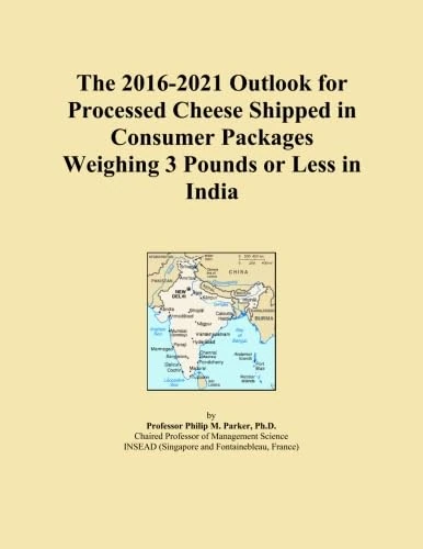 The 2016-2021 Outlook for Processed Cheese Shipped in Consumer Packages Weighing 3 Pounds or Less in India