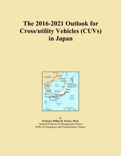 The 2016-2021 Outlook for Cross/utility Vehicles (CUVs) in Japan