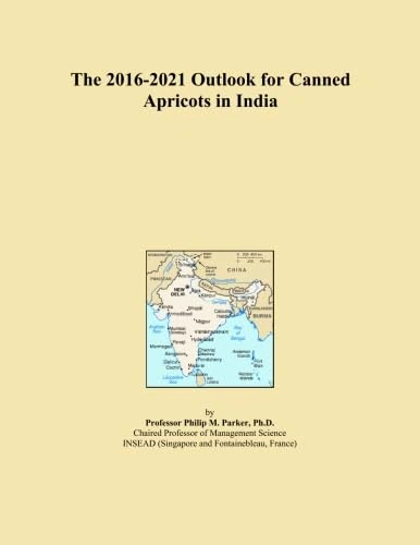 The 2016-2021 Outlook for Canned Apricots in India