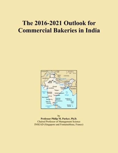 The 2016-2021 Outlook for Commercial Bakeries in India