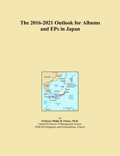 The 2016-2021 Outlook for Albums and EPs in Japan