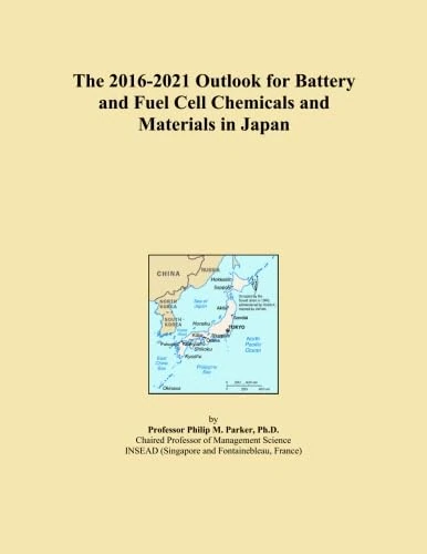 The 2016-2021 Outlook for Battery and Fuel Cell Chemicals and Materials in Japan