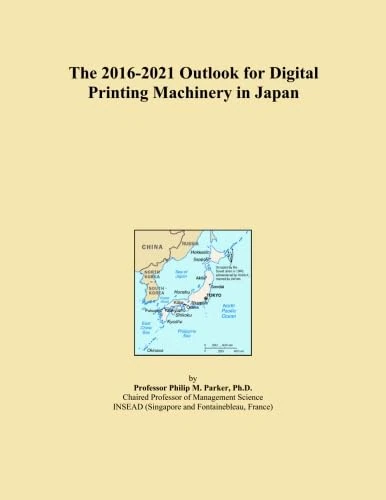 The 2016-2021 Outlook for Digital Printing Machinery in Japan