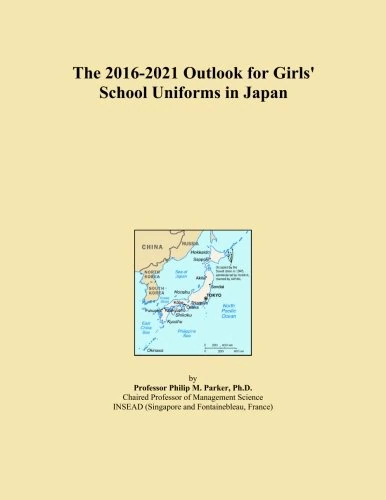 The 2016-2021 Outlook for Girls' School Uniforms in Japan