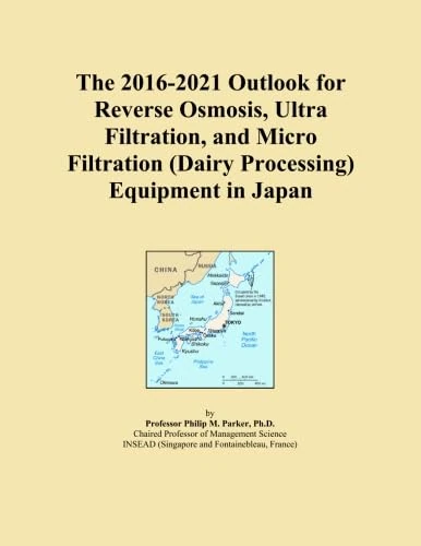 The 2016-2021 Outlook for Reverse Osmosis, Ultra Filtration, and Micro Filtration (Dairy Processing) Equipment in Japan
