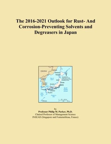 The 2016-2021 Outlook for Rust- And Corrosion-Preventing Solvents and Degreasers in Japan