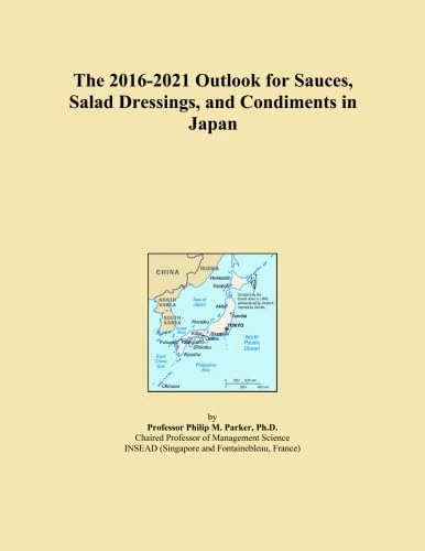 The 2016-2021 Outlook for Sauces, Salad Dressings, and Condiments in Japan
