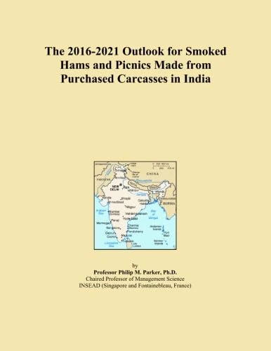 The 2016-2021 Outlook for Smoked Hams and Picnics Made from Purchased Carcasses in India