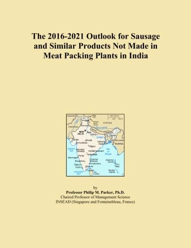 The 2016-2021 Outlook for Sausage and Similar Products Not Made in Meat Packing Plants in India
