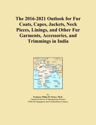 The 2016-2021 Outlook for Fur Coats, Capes, Jackets, Neck Pieces, Linings, and Other Fur Garments, Accessories, and Trimmings in India
