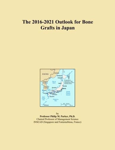 The 2016-2021 Outlook for Bone Grafts in Japan