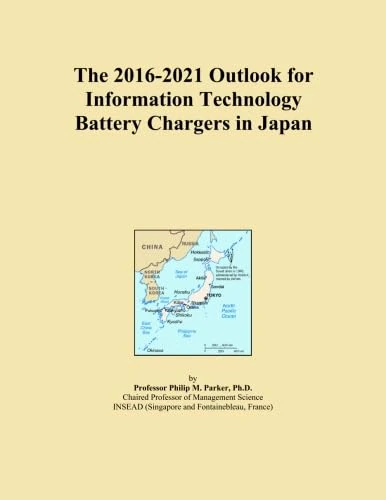 The 2016-2021 Outlook for Information Technology Battery Chargers in Japan