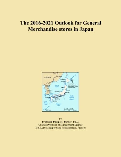 The 2016-2021 Outlook for General Merchandise stores in Japan