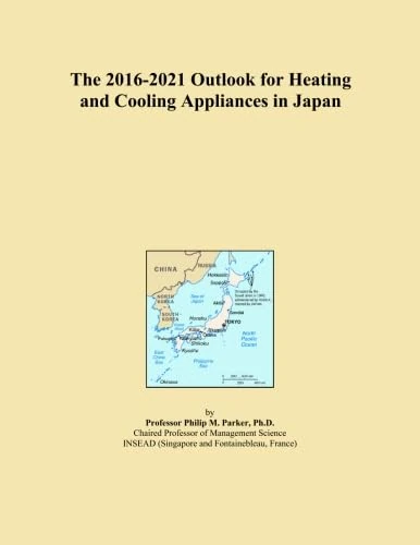 The 2016-2021 Outlook for Heating and Cooling Appliances in Japan