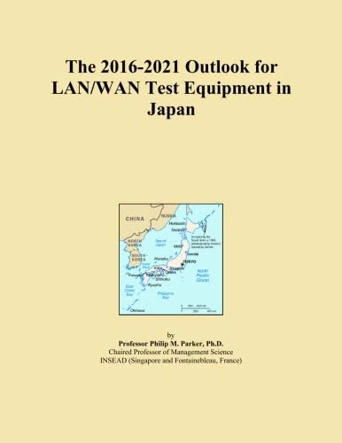 The 2016-2021 Outlook for LAN/WAN Test Equipment in Japan