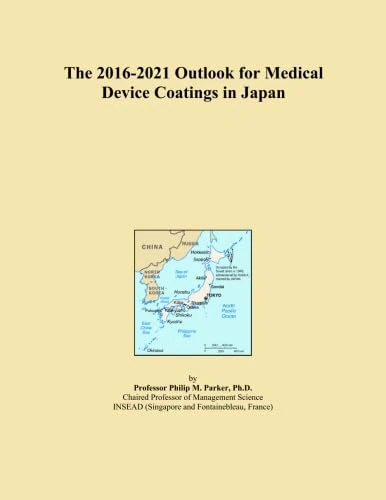 The 2016-2021 Outlook for Medical Device Coatings in Japan