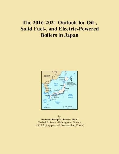 The 2016-2021 Outlook for Oil-, Solid Fuel-, and Electric-Powered Boilers in Japan