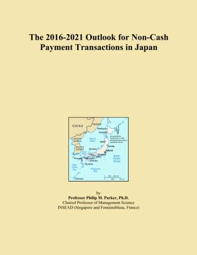 The 2016-2021 Outlook for Non-Cash Payment Transactions in Japan