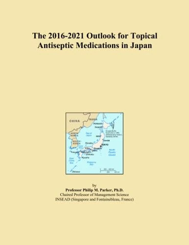 The 2016-2021 Outlook for Topical Antiseptic Medications in Japan