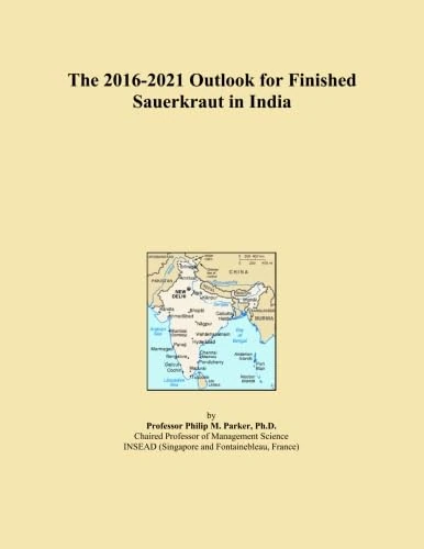 The 2016-2021 Outlook for Finished Sauerkraut in India
