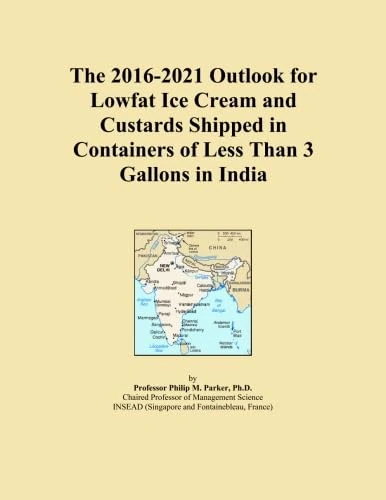 The 2016-2021 Outlook for Lowfat Ice Cream and Custards Shipped in Containers of Less Than 3 Gallons in India