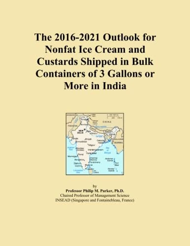 The 2016-2021 Outlook for Nonfat Ice Cream and Custards Shipped in Bulk Containers of 3 Gallons or More in India