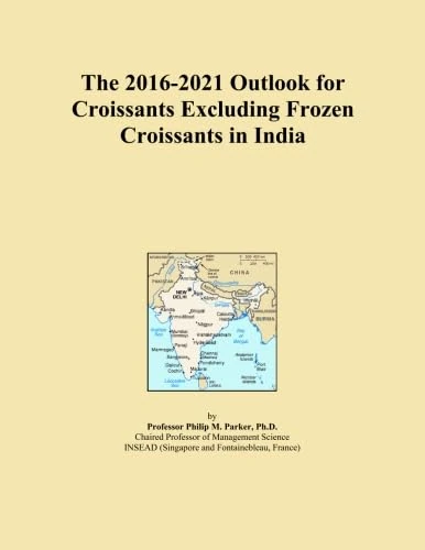 The 2016-2021 Outlook for Croissants Excluding Frozen Croissants in India