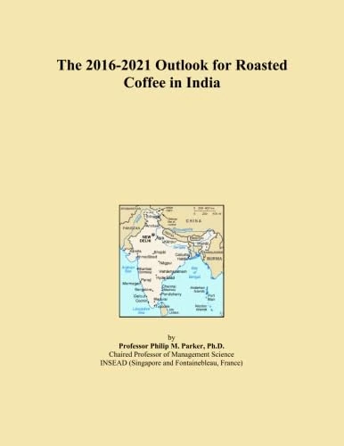 The 2016-2021 Outlook for Roasted Coffee in India