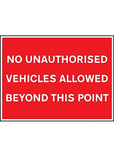 Caledonia Signs 67519Q No Unauthorised Vehicles Allowed beyond this Point Sign, Aluminium, 600 mm x 450 mm