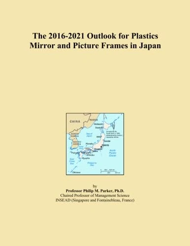 The 2016-2021 Outlook for Plastics Mirror and Picture Frames in Japan