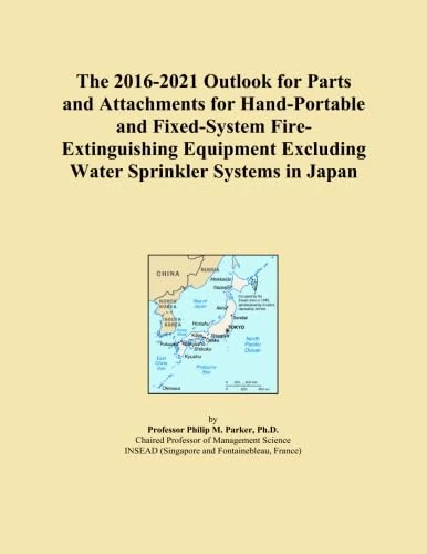 The 2016-2021 Outlook for Parts and Attachments for Hand-Portable and Fixed-System Fire-Extinguishing Equipment Excluding Water Sprinkler Systems in Japan