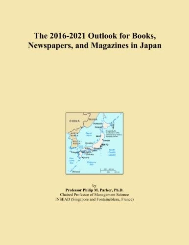 The 2016-2021 Outlook for Books, Newspapers, and Magazines in Japan