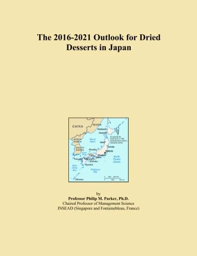 The 2016-2021 Outlook for Dried Desserts in Japan