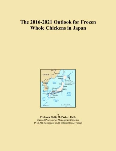 The 2016-2021 Outlook for Frozen Whole Chickens in Japan