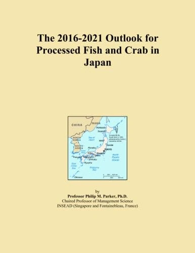The 2016-2021 Outlook for Processed Fish and Crab in Japan