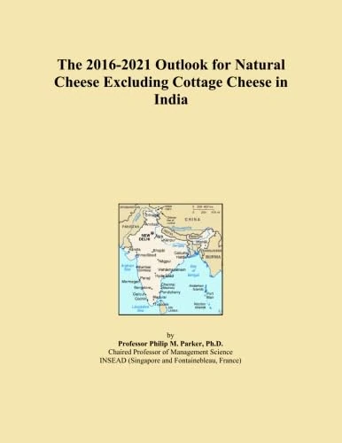 The 2016-2021 Outlook for Natural Cheese Excluding Cottage Cheese in India