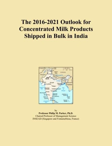 The 2016-2021 Outlook for Concentrated Milk Products Shipped in Bulk in India