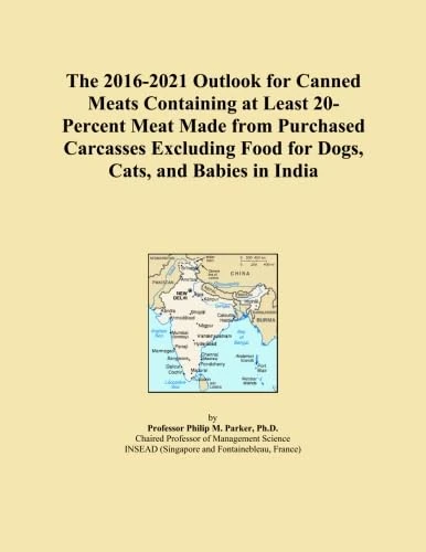 The 2016-2021 Outlook for Canned Meats Containing at Least 20-Percent Meat Made from Purchased Carcasses Excluding Food for Dogs, Cats, and Babies in India