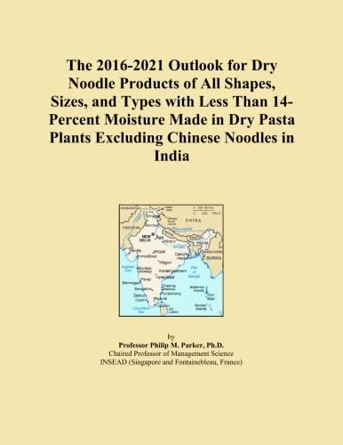 The 2016-2021 Outlook for Dry Noodle Products of All Shapes, Sizes, and Types with Less Than 14-Percent Moisture Made in Dry Pasta Plants Excluding Chinese Noodles in India