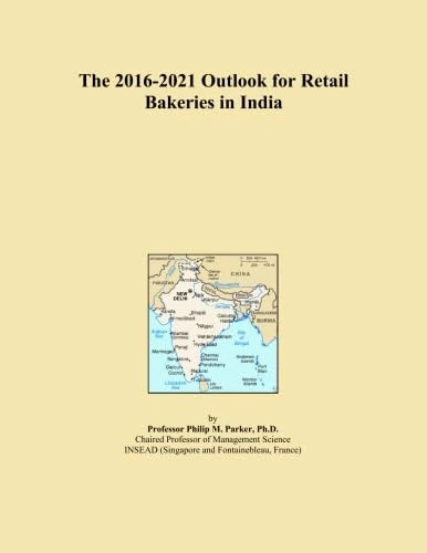 The 2016-2021 Outlook for Retail Bakeries in India