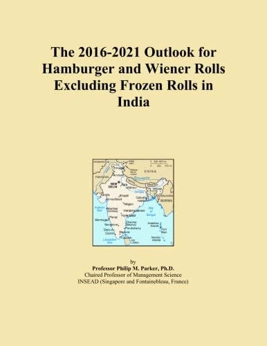The 2016-2021 Outlook for Hamburger and Wiener Rolls Excluding Frozen Rolls in India