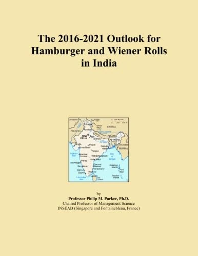 The 2016-2021 Outlook for Hamburger and Wiener Rolls in India