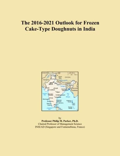 The 2016-2021 Outlook for Frozen Cake-Type Doughnuts in India